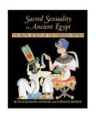 Sacred Sexuality in Ancient Egypt The Erotic Secrets of the Forbidden Papyrus  9780892818631 Front Cover