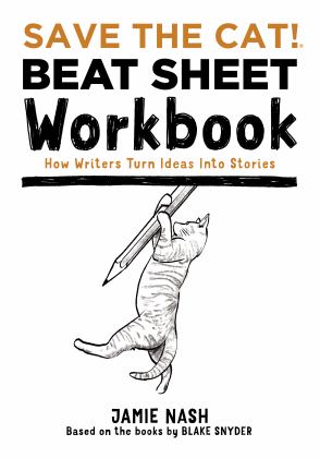 Save the Cat!Â®Â Beat Sheet Workbook How Writers Turn Ideas into Stories  9780984157631 Front Cover