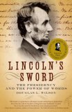 Lincoln's Sword The Presidency and the Power of Words cover art