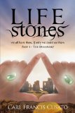 Lifestones: We All Have Them, If Only We Could See Them 2012 9781475960631 Front Cover