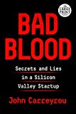 Bad Blood Secrets and Lies in a Silicon Valley Startup  9781984833631 Front Cover