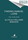 Finding Samuel Lowe China, Jamaica, Harlem  9780062331632 Front Cover