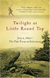 Twilight at Little Round Top July 2, 1863--The Tide Turns at Gettysburg 2007 9780307386632 Front Cover