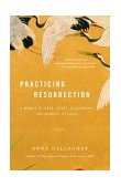 Practicing Resurrection A Memoir of Work, Doubt, Discernment, and Moments of Grace cover art
