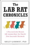 Lab Rat Chronicles A Neuroscientist Reveals Life Lessons from the Planet's Most Successful Mammals 2011 9780399536632 Front Cover
