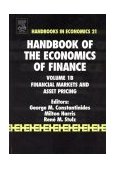 Handbook of the Economics of Finance Financial Markets and Asset Pricing  9780444513632 Front Cover