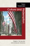 Culture and Redemption Religion, the Secular, and American Literature  9780691049632 Front Cover