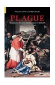 Plague Black Death and Pestilence in Europe  9780752429632 Front Cover