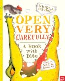 Open Very Carefully A Book with Bite 2013 9780763661632 Front Cover