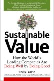 Sustainable Value How the World&#39;s Leading Companies Are Doing Well by Doing Good