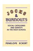 Jocks and Burnouts Social Categories and Identity in the High School cover art