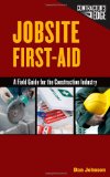 Jobsite First Aid A Field Guide for the Construction Industry 2011 9781111038632 Front Cover