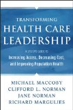 Transforming Health Care Leadership A Systems Guide to Improve Patient Care, Decrease Costs, and Improve Population Health cover art