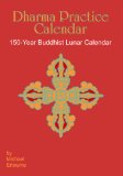 Dharma Practice Calendar: 154-Year Buddhist Lunar Calendar 2008 9781440453632 Front Cover