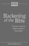 Blackening of the Bible The Aims of African American Biblical Scholarship cover art