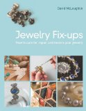 Jewelry Fixups How to Clean, Repair and Restore Your Jewelry 2011 9781565235632 Front Cover
