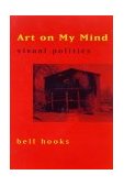 Art on My Mind Visual Politics 1995 9781565842632 Front Cover