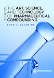 Art, Science, and Technology of Pharmaceutical Compounding  9781582122632 Front Cover