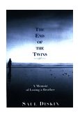 End of the Twins A Memoir of Losing a Brother 2001 9781585671632 Front Cover