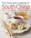 Food and Cooking of South China Discover the vibrant flavors of Cantonese, Shantou, Hakka and Island Cuisine 2009 9781903141632 Front Cover