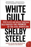 White Guilt How Blacks and Whites Together Destroyed the Promise of the Civil Rights Era cover art