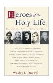 Heroes of the Holy Life Biographies of Fully Devoted Followers of Christ cover art