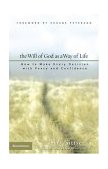 Will of God As a Way of Life How to Make Every Decision with Peace and Confidence 2004 9780310259633 Front Cover