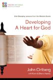Developing a Heart for God Life-Changing Lessons from the Wisdom Books 2010 9780310329633 Front Cover