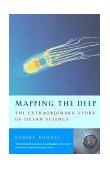 Mapping the Deep The Extraordinary Story of Ocean Science 2000 9780393320633 Front Cover