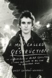 Man Called Destruction The Life and Music of Alex Chilton, from Box Tops to Big Star to Backdoor Man  9780670025633 Front Cover