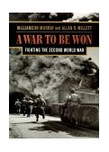 War to Be Won Fighting the Second World War, 1937-1945  9780674001633 Front Cover