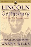 Lincoln at Gettysburg The Words That Remade America