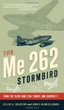 Me 262 Stormbird From the Pilots Who Flew, Fought, and Survived It  9780760342633 Front Cover