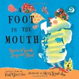 Foot in the Mouth Poems to Speak, Sing, and Shout 2009 9780763606633 Front Cover