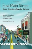East Main Street Asian American Popular Culture 2005 9780814719633 Front Cover