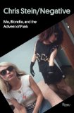 Chris Stein / Negative Me, Blondie, and the Advent of Punk 2014 9780847843633 Front Cover