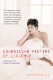 Counseling Victims of Violence A Handbook for Helping Professionals 2nd 2006 9780897934633 Front Cover