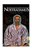 Conversations with Nostradamus His Prophecies Explained, Volume 3 3rd 1994 Revised  9780963277633 Front Cover