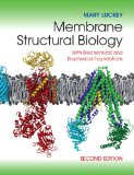 Membrane Structural Biology With Biochemical and Biophysical Foundations cover art