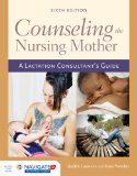 Counseling the Nursing Mother a Lactation Consultant ... &#194; S Guide 