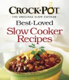 Crock-Pot Best-Loved Slow Cooker Recipes 2009 9781412778633 Front Cover