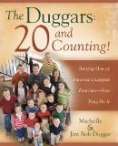 Duggars: 20 and Counting! Raising One of America's Largest Families--How They Do It 2008 9781416585633 Front Cover