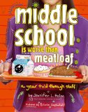 Middle School Is Worse Than Meatloaf A Year Told Through Stuff cover art