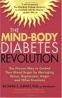 Mind-Body Diabetes Revolution The Proven Way to Control Your Blood Sugar by Managing Stress, Depression, Anger and Other Emotions cover art