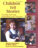 Children Tell Stories : Teaching and Using Storytelling in the Classroom cover art