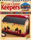 Cute Clutter Keepers 2003 9781574867633 Front Cover