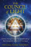 Council of Light Divine Transmissions for Manifesting the Deepest Desires of the Soul 2013 9781591431633 Front Cover