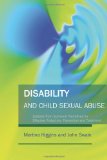 Disability and Child Sexual Abuse Lessons from Survivors' Narratives for Effective Protection, Prevention and Treatment 2009 9781843105633 Front Cover