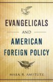 Evangelicals and American Foreign Policy  cover art