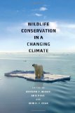 Wildlife Conservation in a Changing Climate  9780226074634 Front Cover